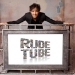 Rude Tube